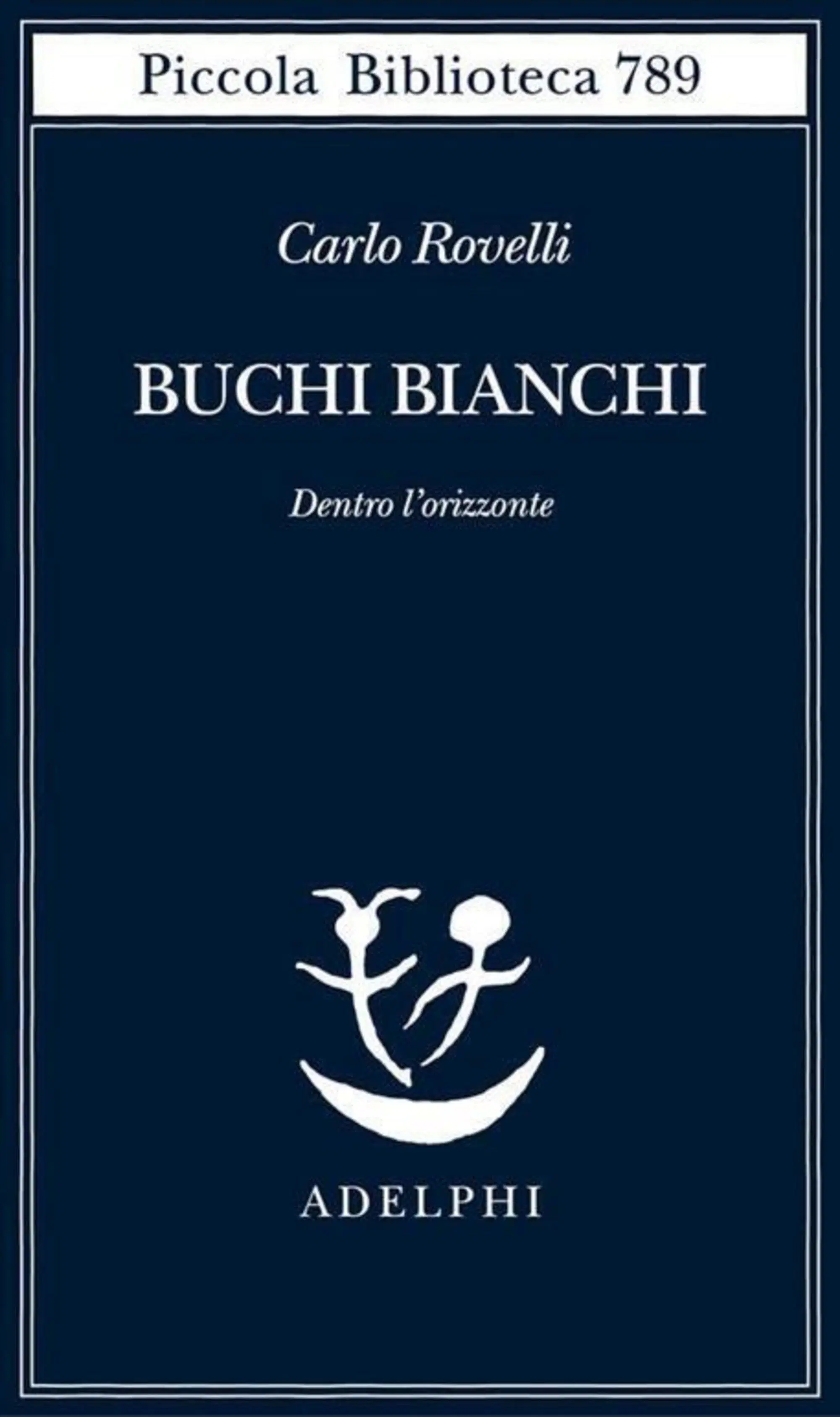 Buchi bianchi, di Carlo Rovelli