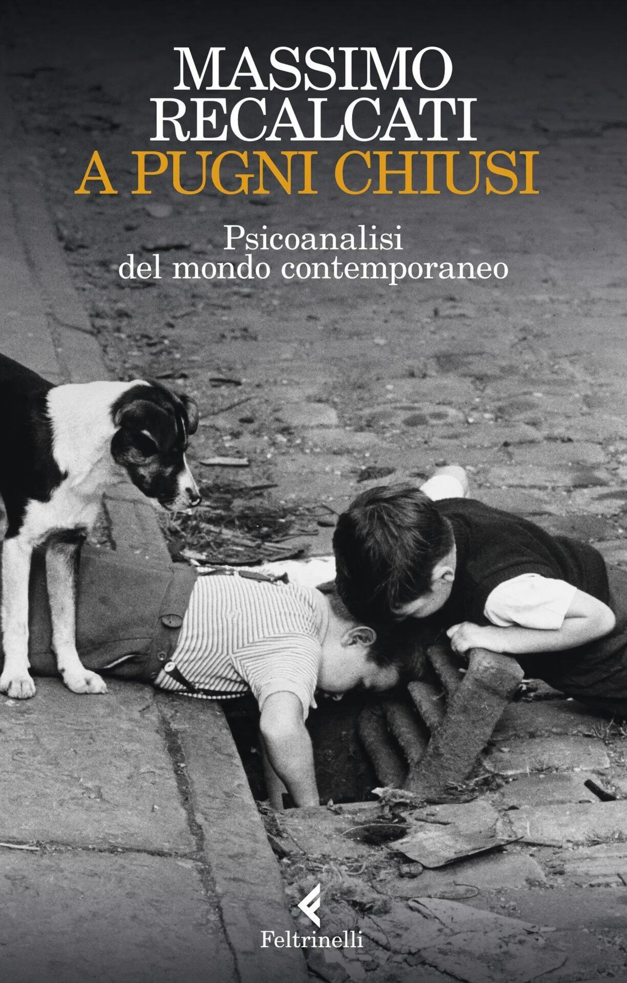 La copertina di "A pugni chiusi" di Massimo Recalcati