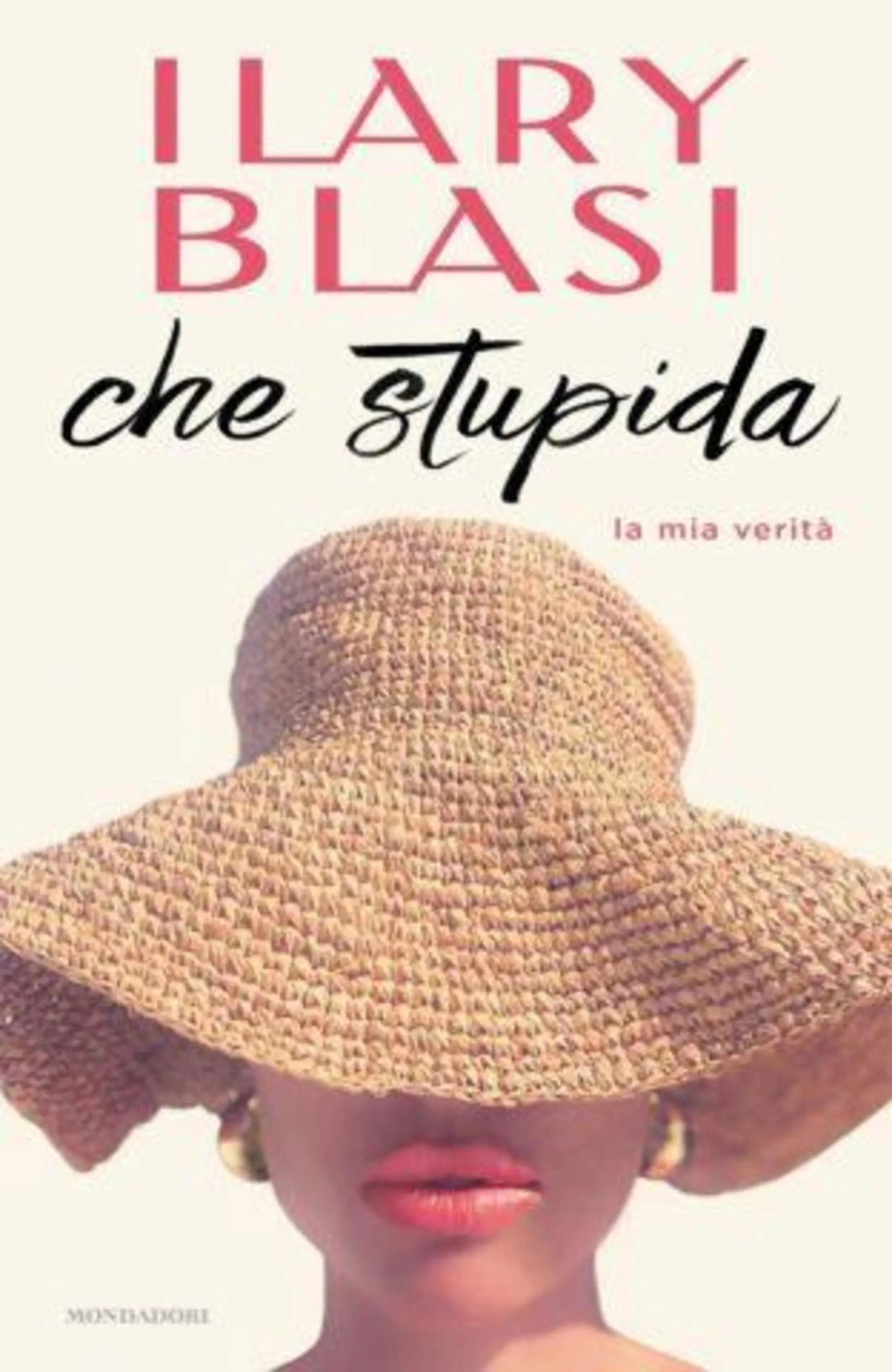 "Che stupida - la mia verit&agrave;" di Ilary Blasi