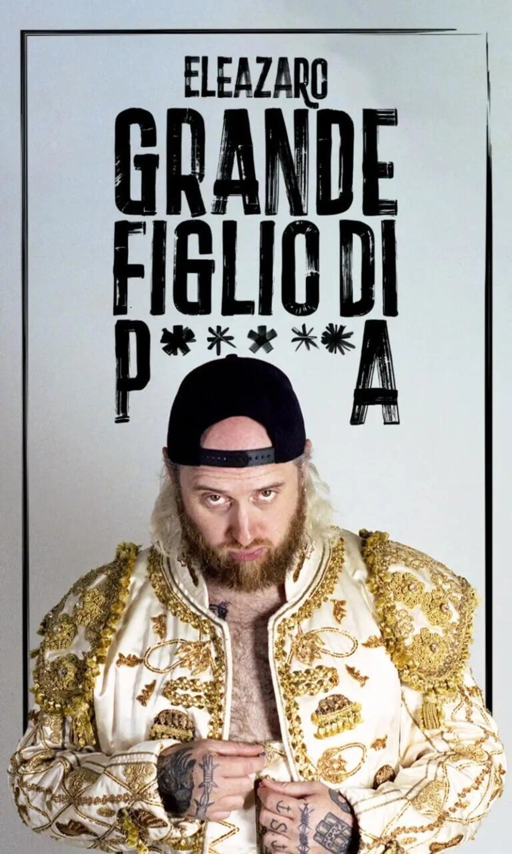 Eleazaro Rossi in "Grande figlio di p.....a"