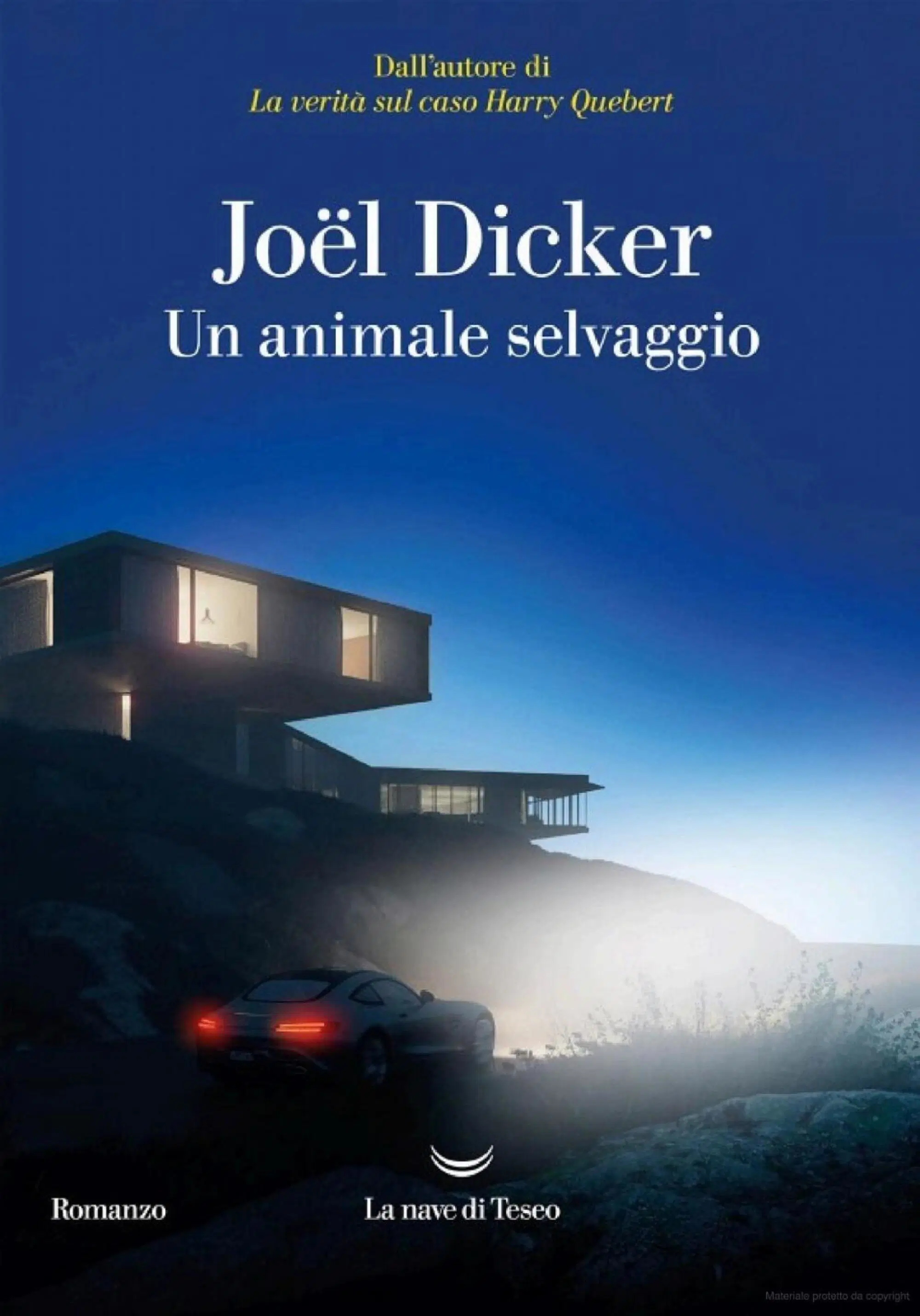 "Un animale selvaggio" di J&ouml;el Dicker (La nave di Teseo, 2024)