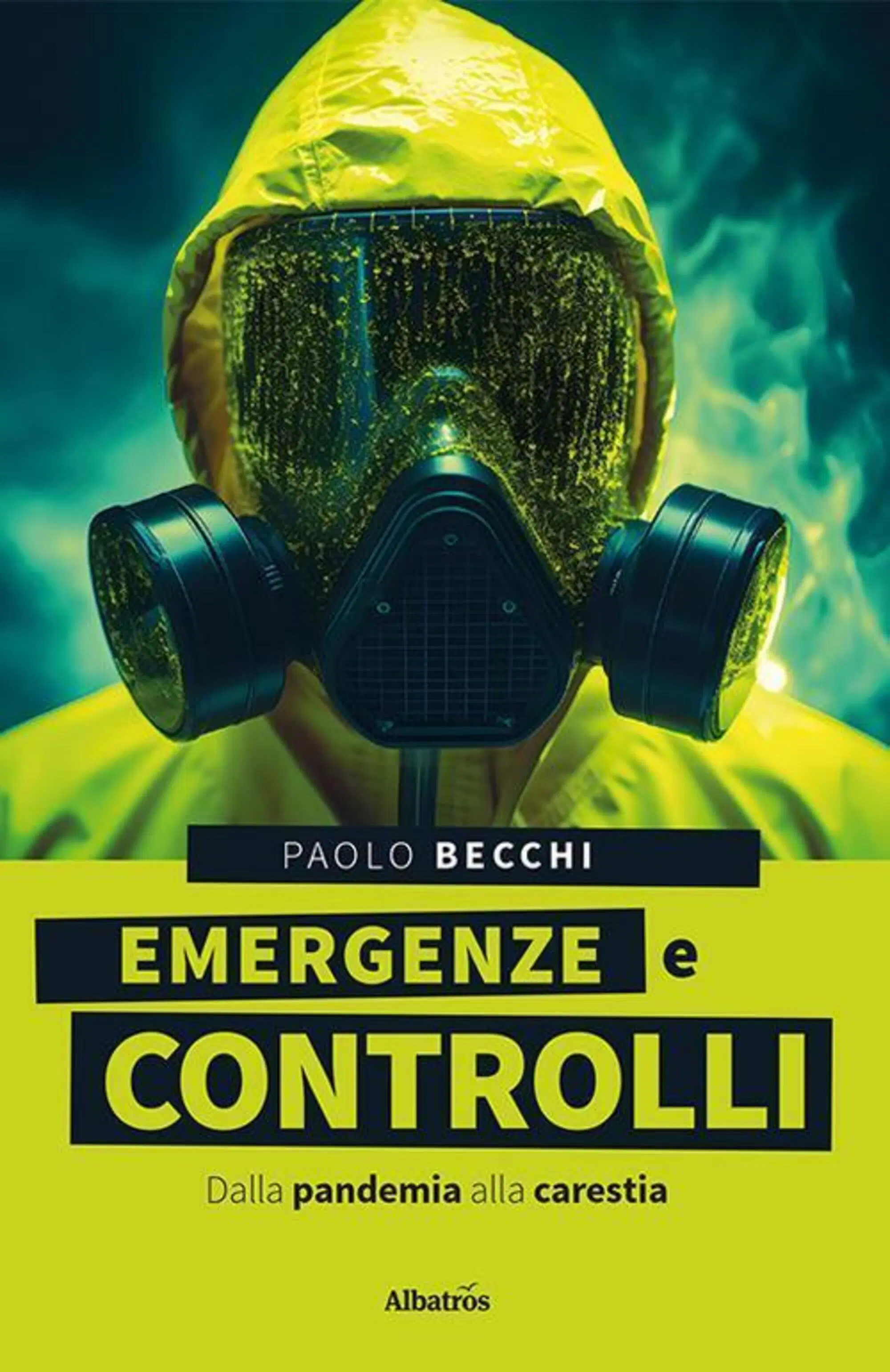 La copertina di "Emergenza e controlli. Dalla pandemia alla carestia" di Paolo Becchi 