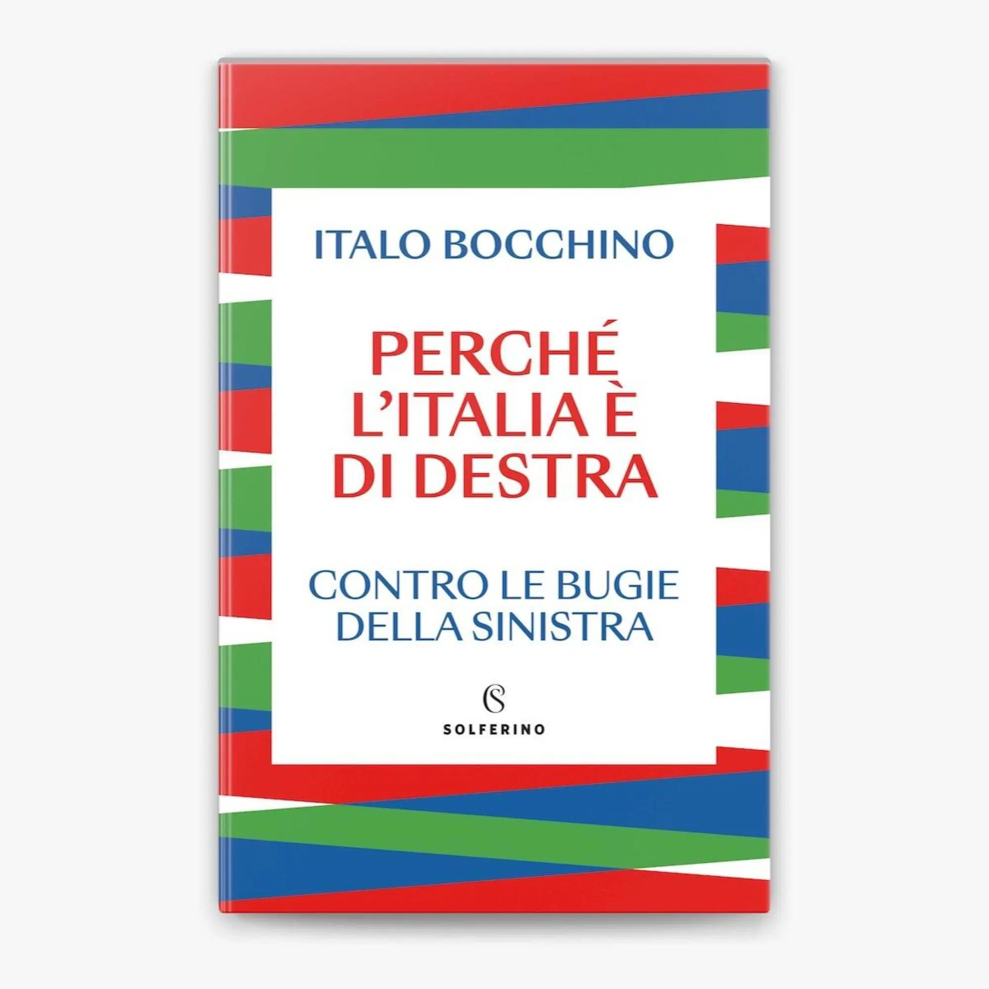 "Perch&eacute; l'Italia &egrave; di destra" di Italo Bocchino 