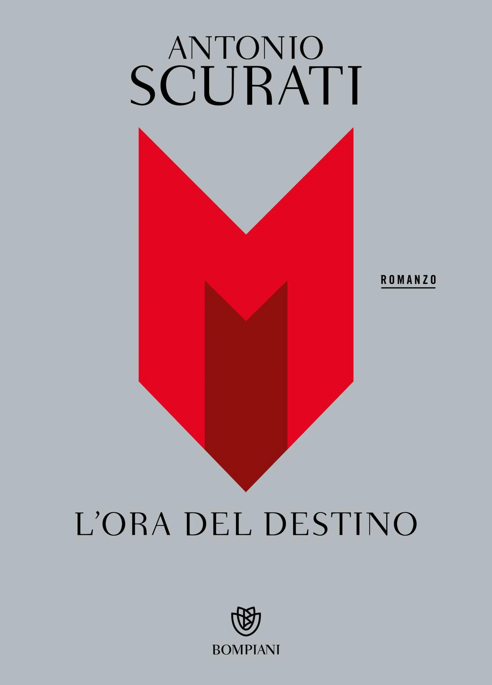 "M. L'ora del destino" di Antonio Scurati (Bompiani, 2024)