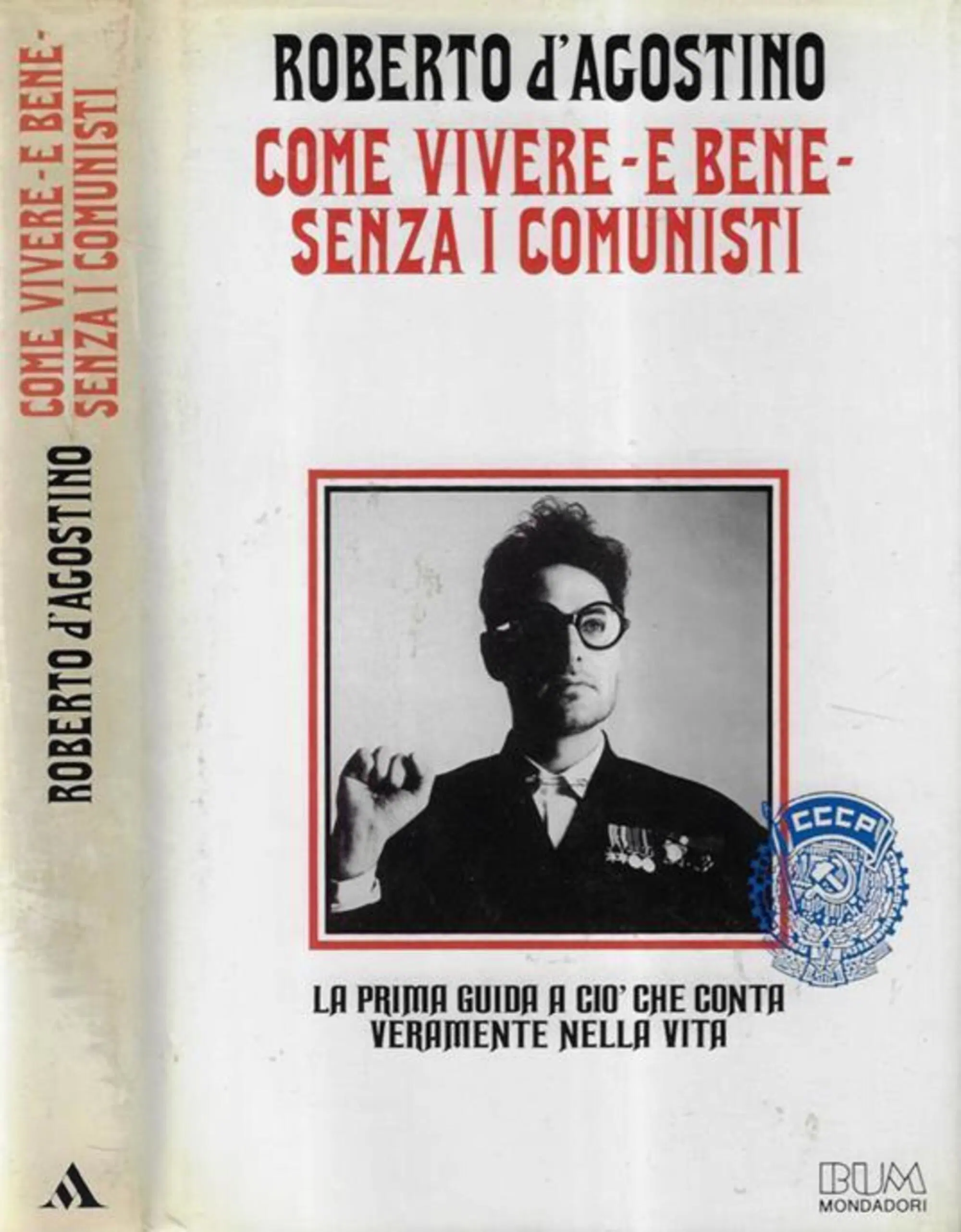 "Come vivere - e bene - senza comunisti" di Roberto D'Agostino