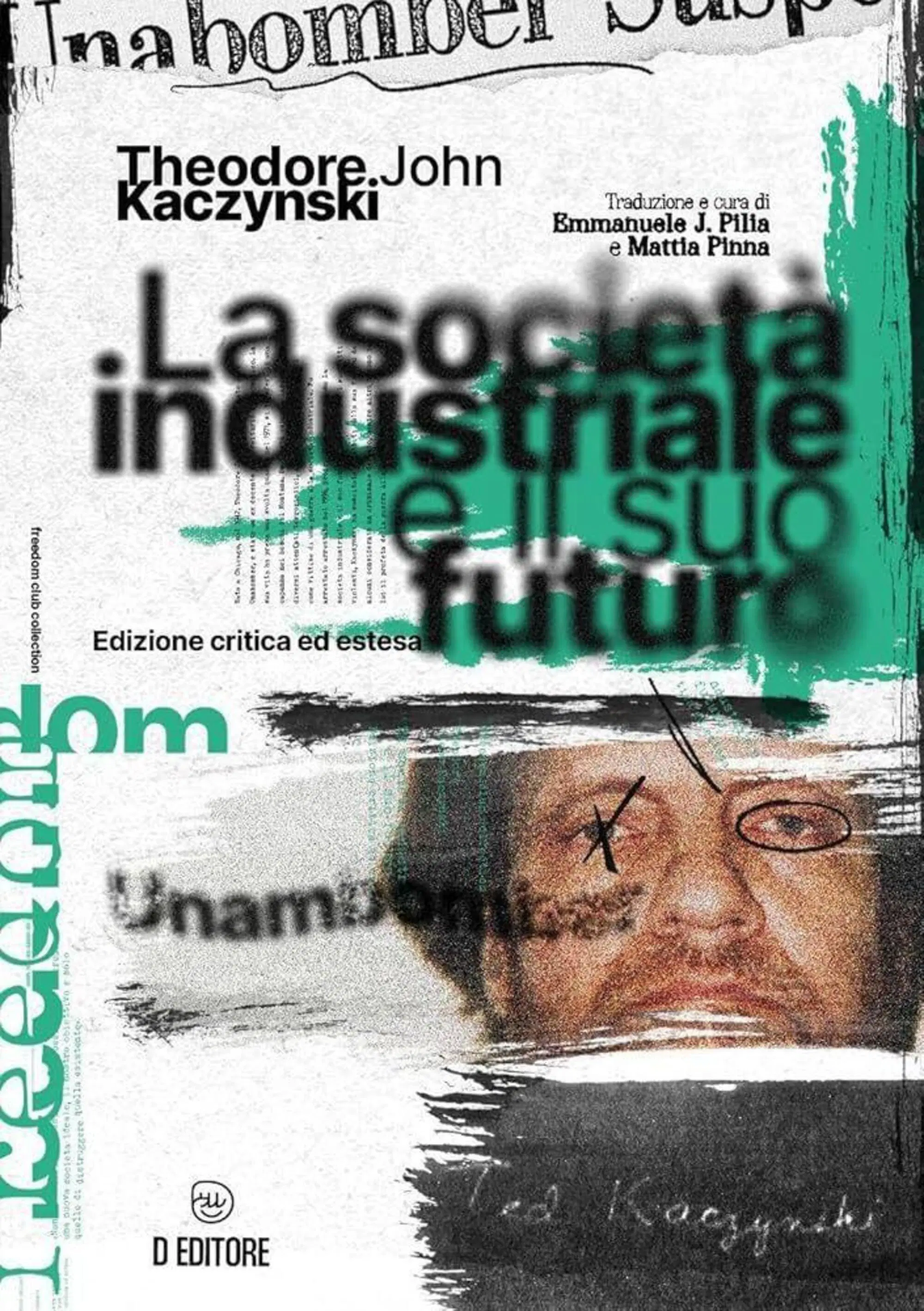 "La societ&agrave; industriale e il suo futuro" di Theodore John Kaczynki (D Editore, 2024)