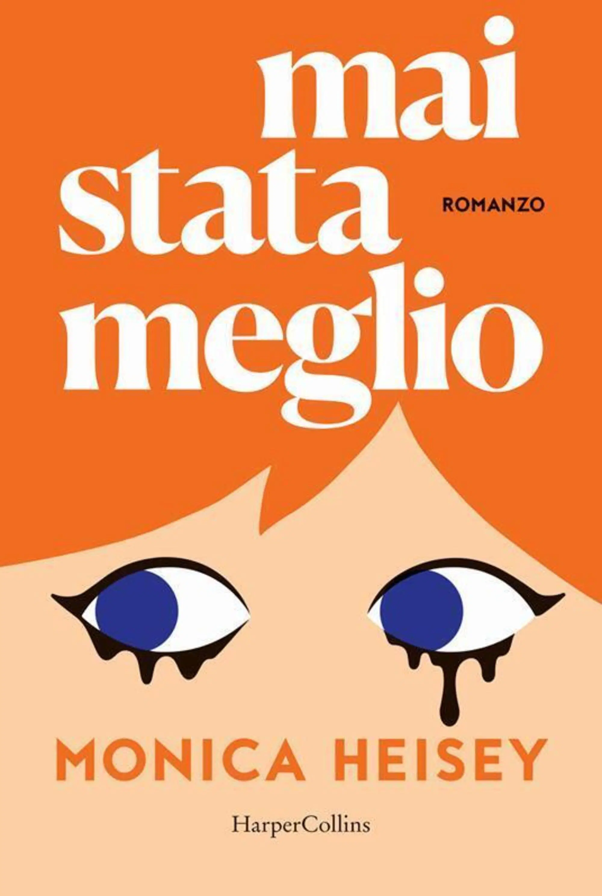 Monica Heisey, Mai stata meglio, HarperCollins 2024