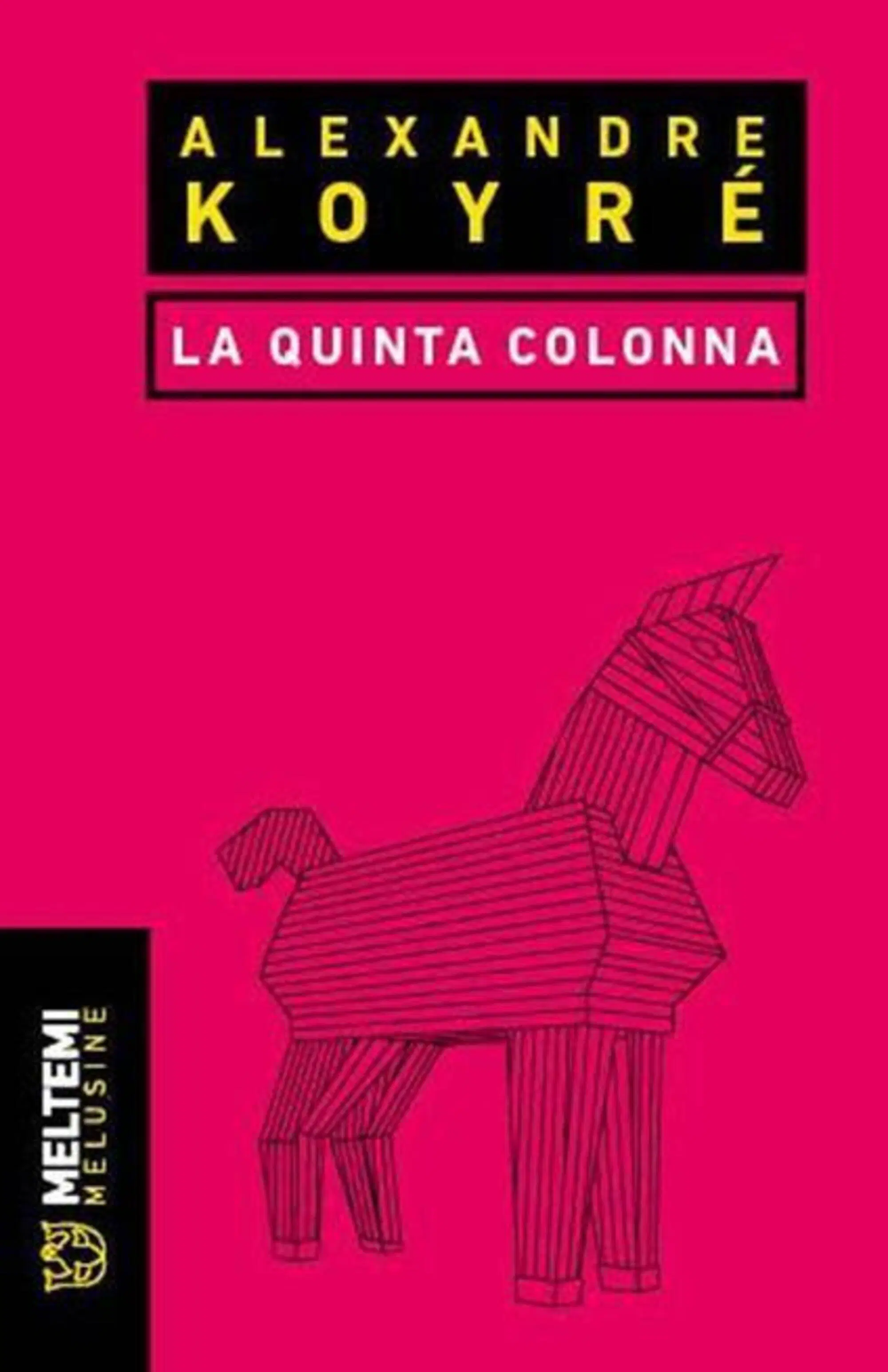 "La quinta colonna" di Alexandre Koyr&eacute; (Meltemi, 2025)