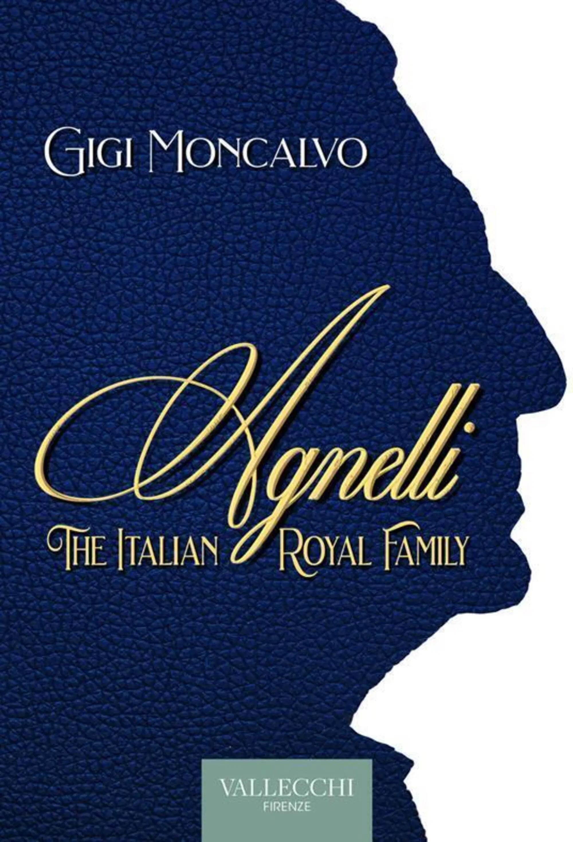 "Agnelli - The italian royal family" di Gigi Moncalvo (Vallecchi, 2024)6 9290