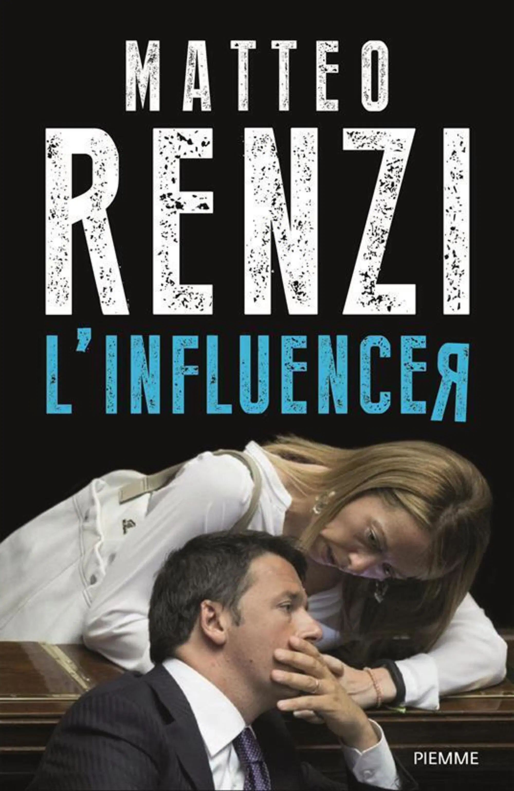 "L'influencer" di Matteo Renzi (Piemme, 2025)