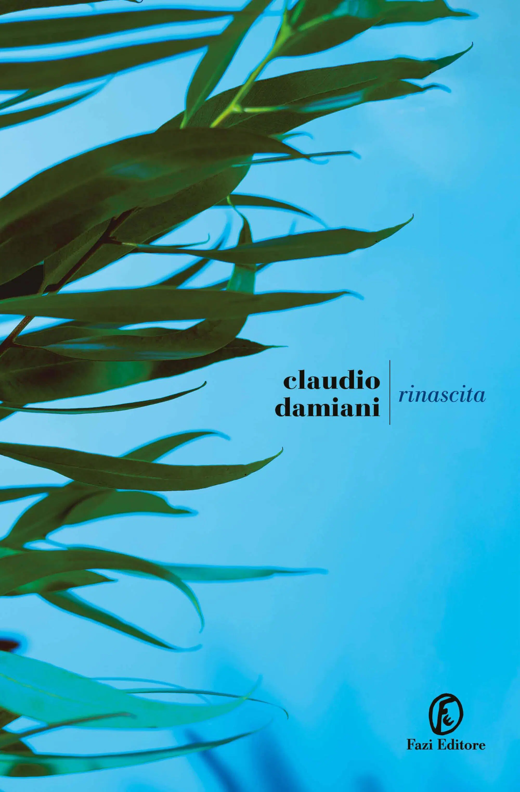"Rinascita" di Claudio Damiani (Fazi, 2025) 