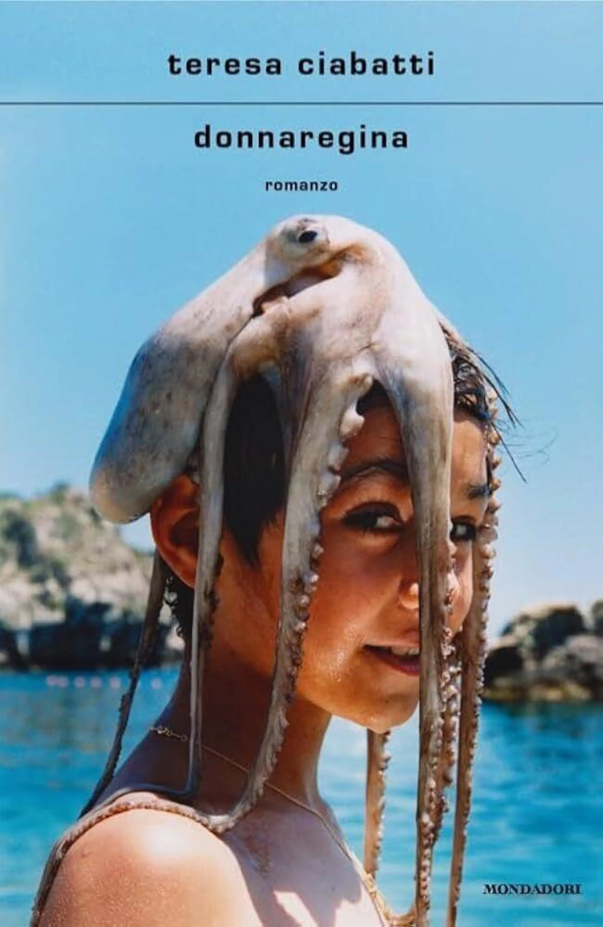 "Donnaregina" di Teresa Ciabatti (Mondadori, 2025)