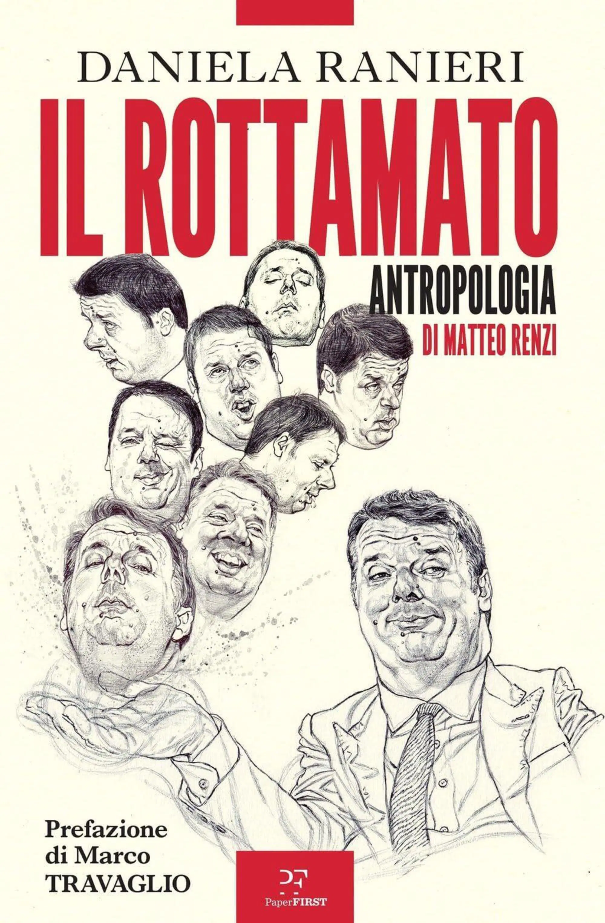Il rottamato. Antropologia di Matteo Renzi Daniela Ranieri