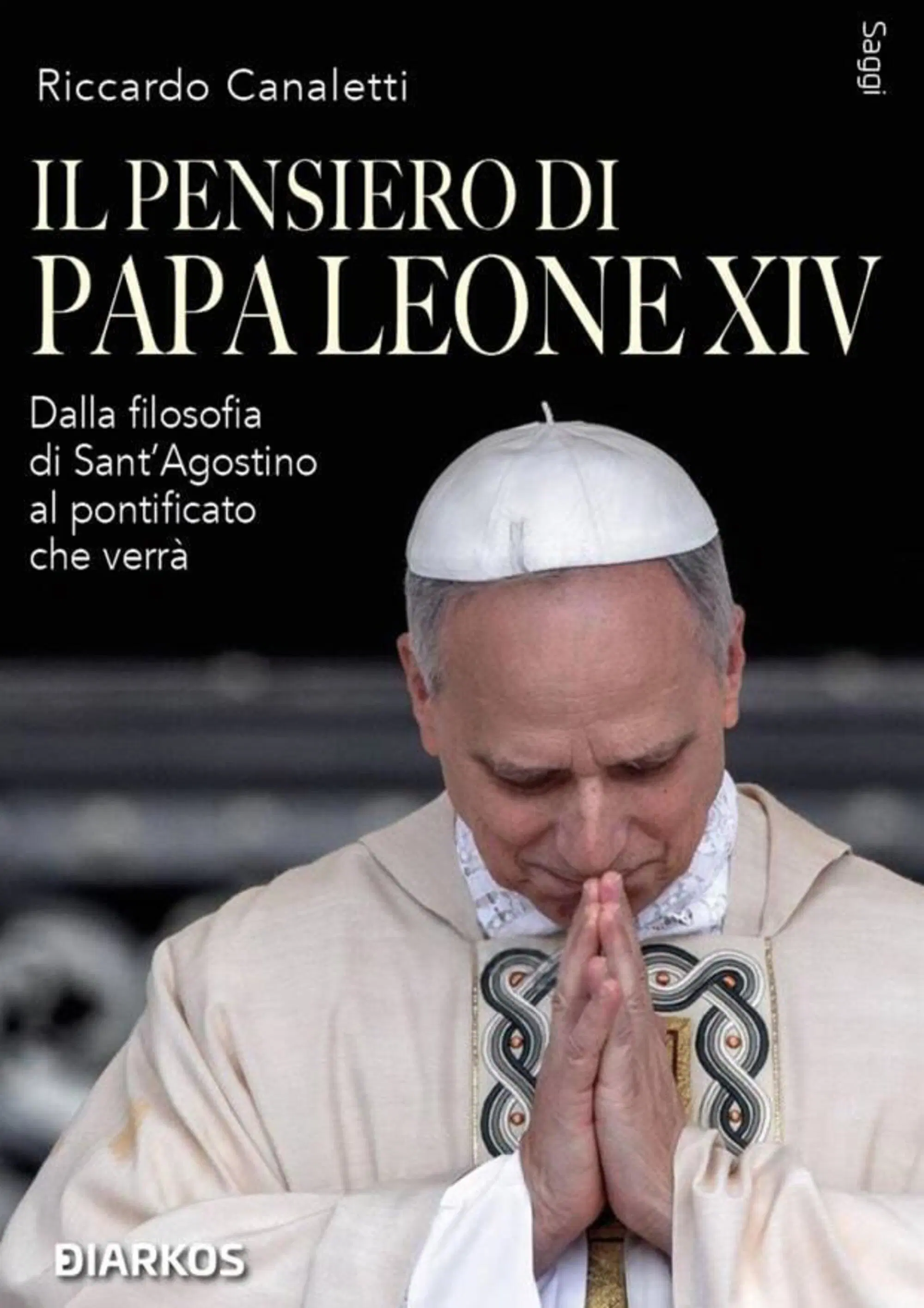 "Il pensiero di papa Leone XIV" di Riccardo Canaletti (Diarkos, 2025)
