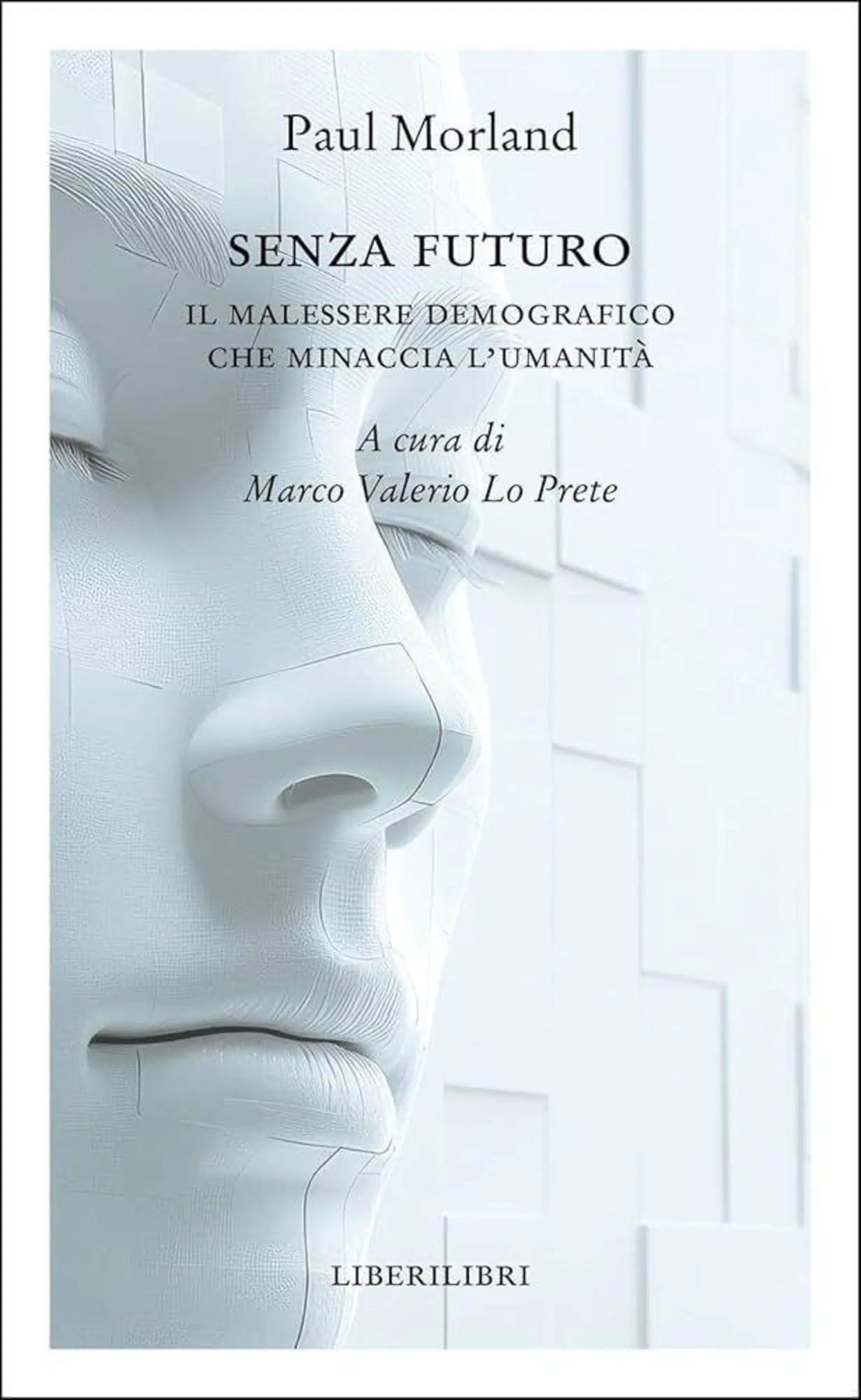 "Senza futuro" di Paul Morland (Liberilibri, 2025)