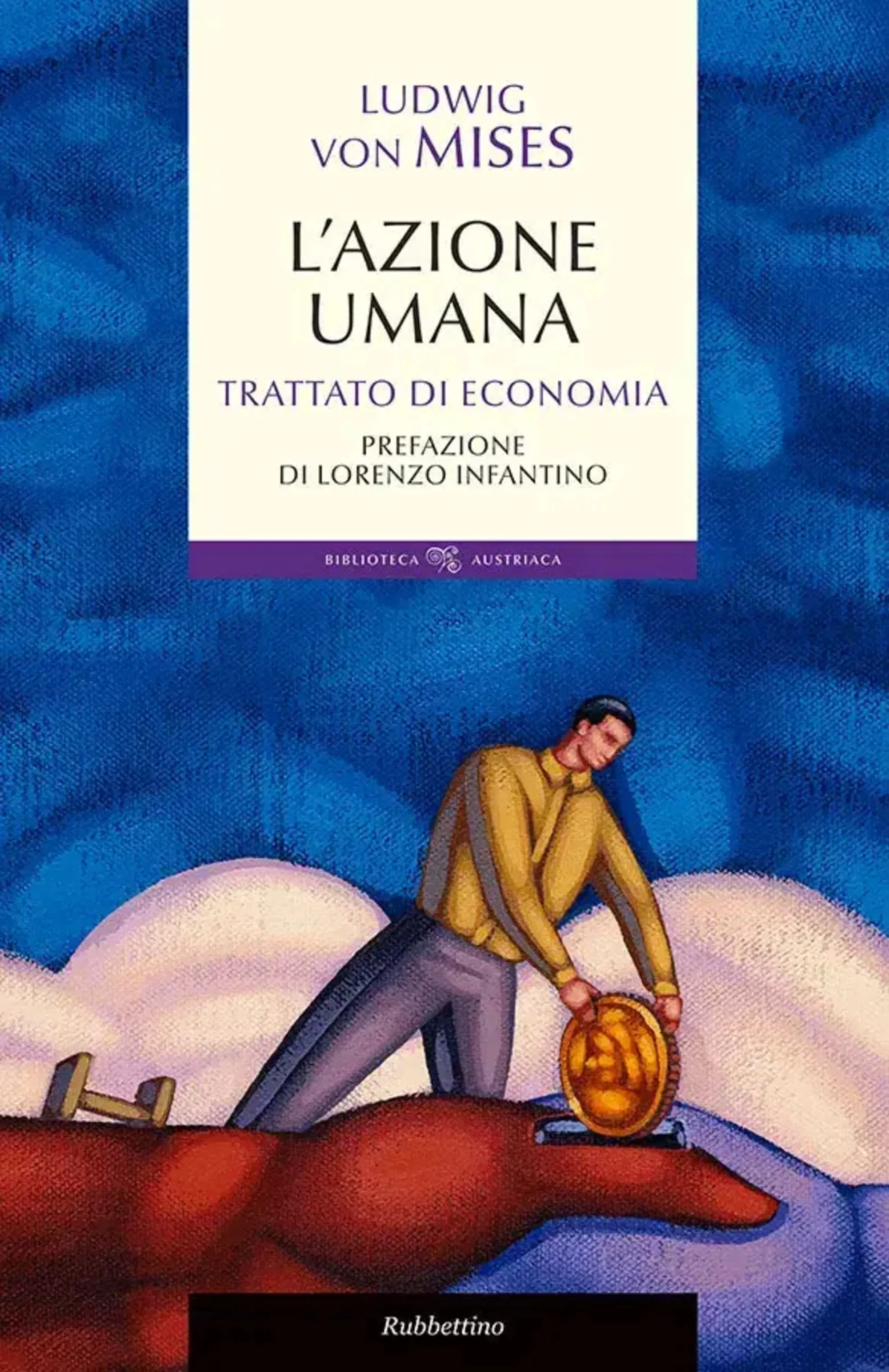 "L'azione umana" di Ludwig von Mises (Rubettino)