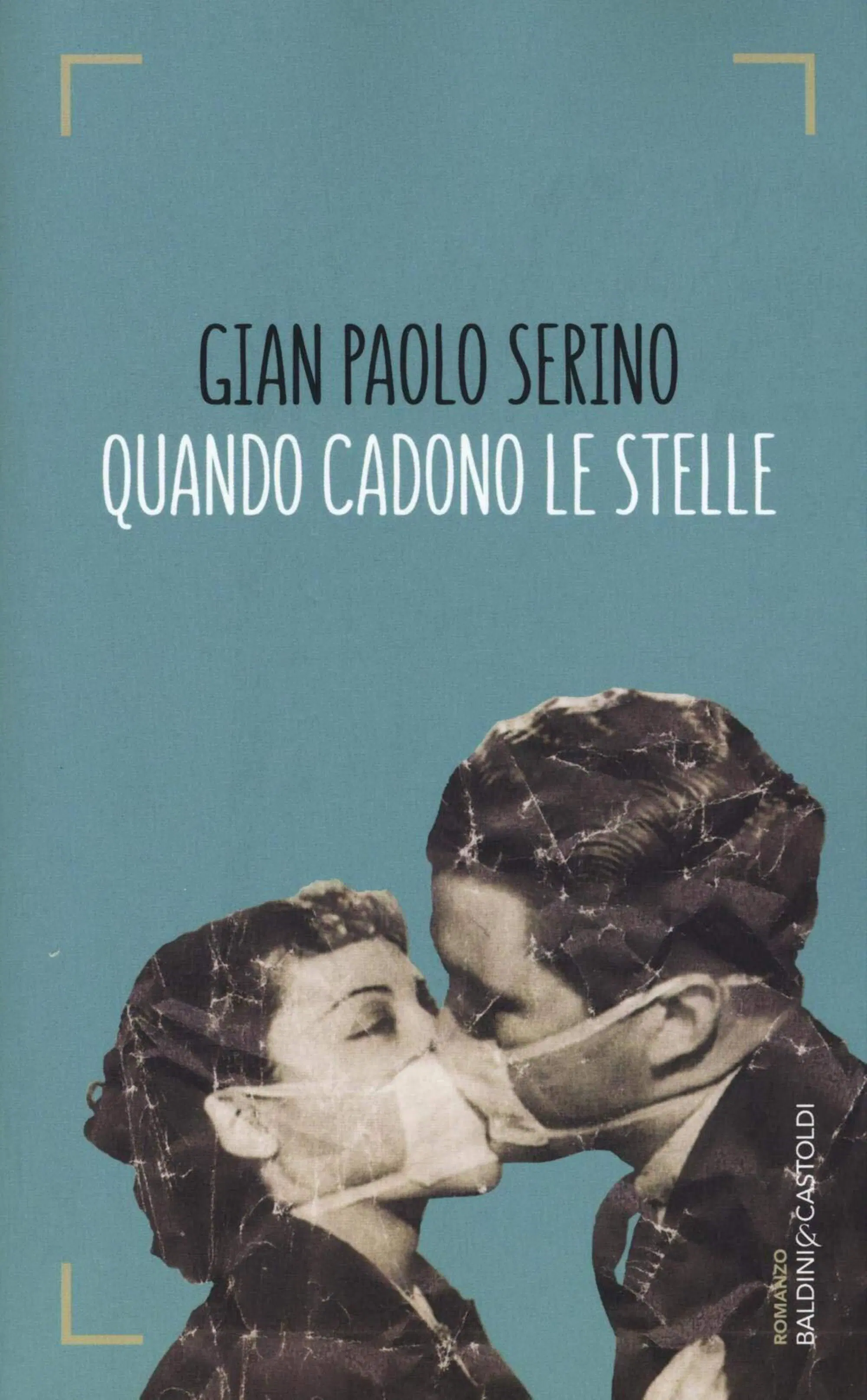 Il romanzo di Gian Paolo Serino, Quando cadono le stelle (Baldini+Castoldi)