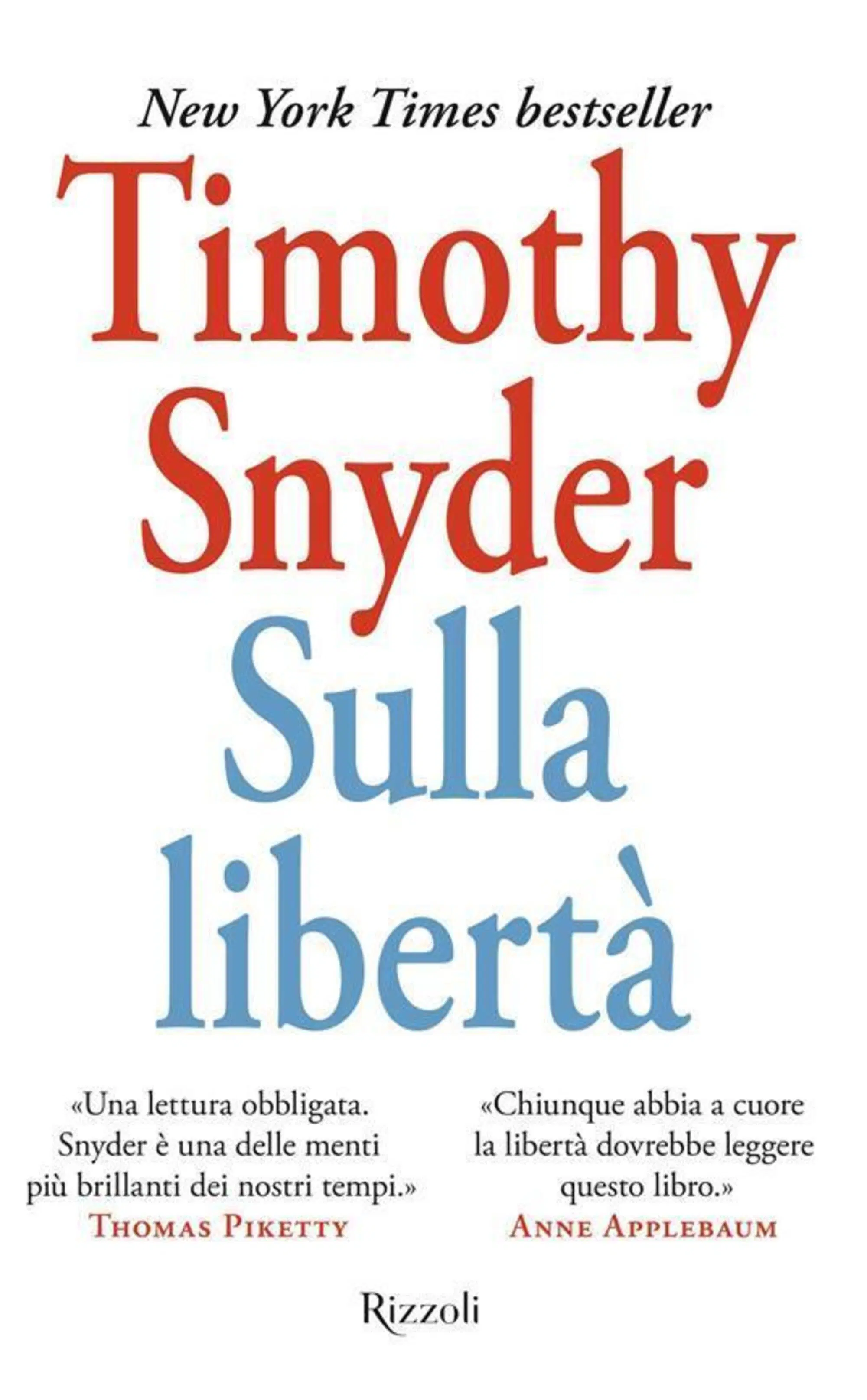 "Sulla libert&agrave;" di Timothy Snyder (Rizzoli, 2025)