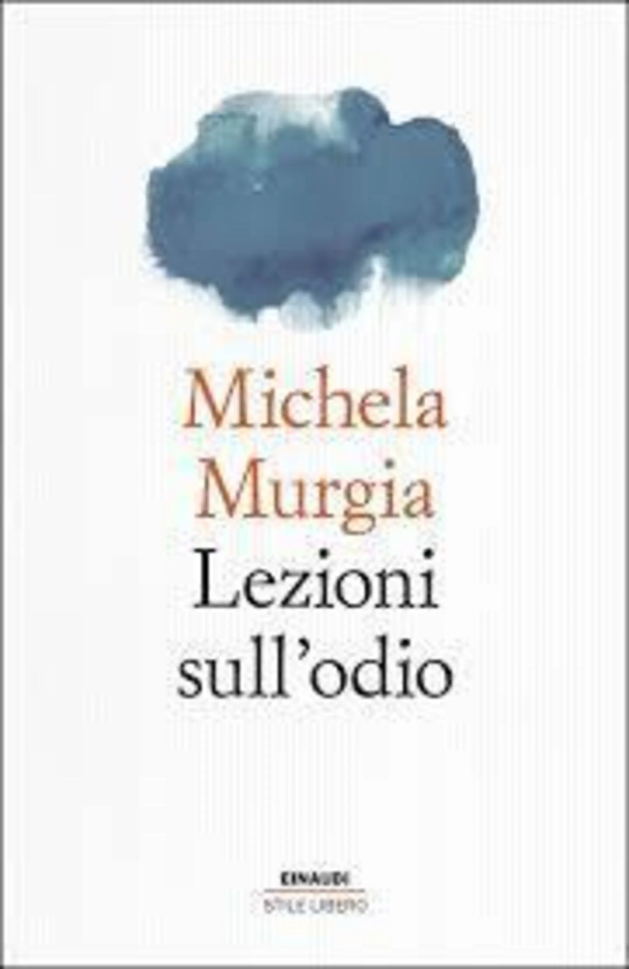 "Lezioni sull'odio" di Michela Murgia (Einaudi, 2026)