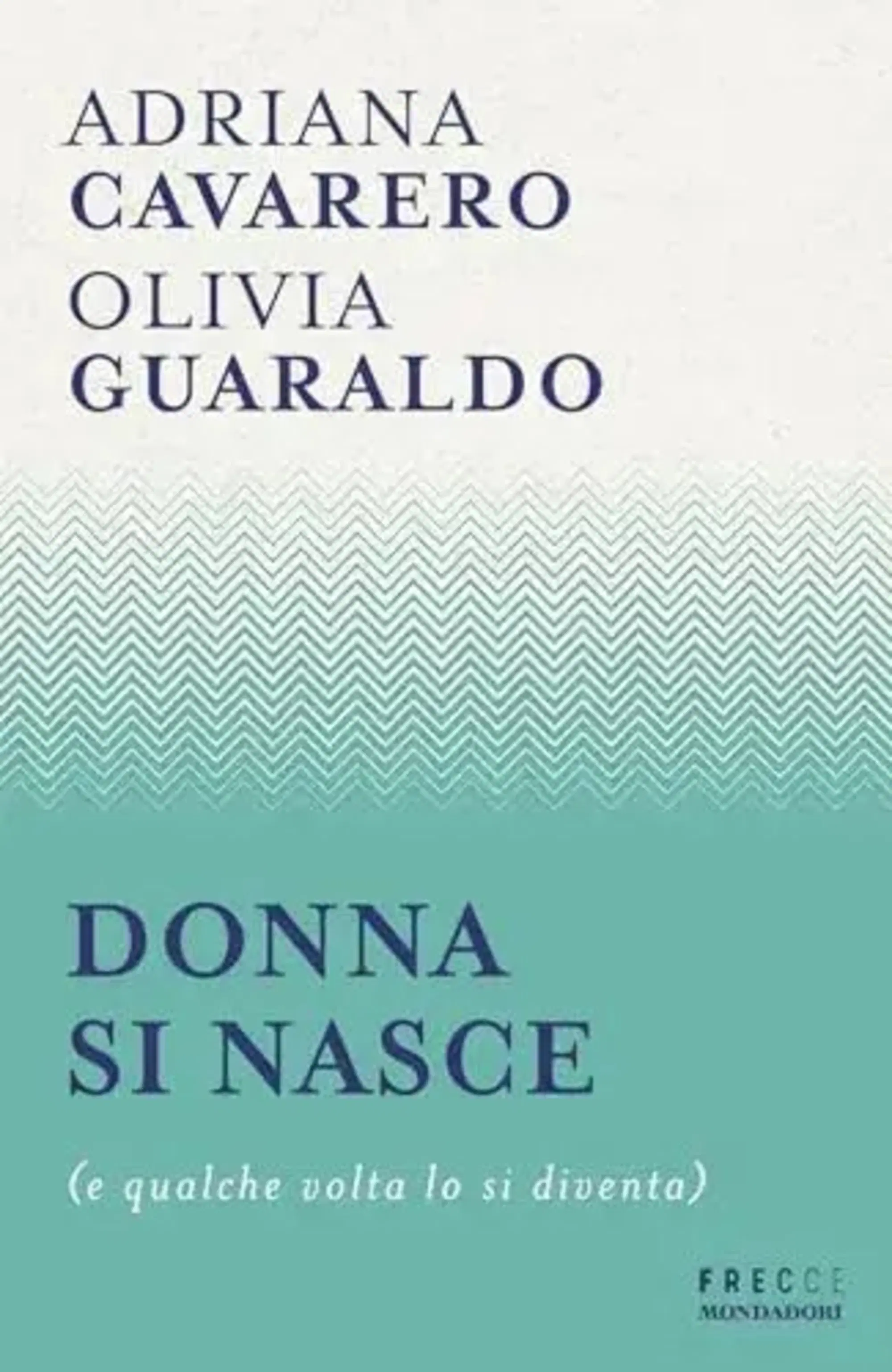 "Donne si nasce (e qualche volta lo si diventa)" di Adriana Cavarero e Olivia Guaraldo, censurate a Bologna