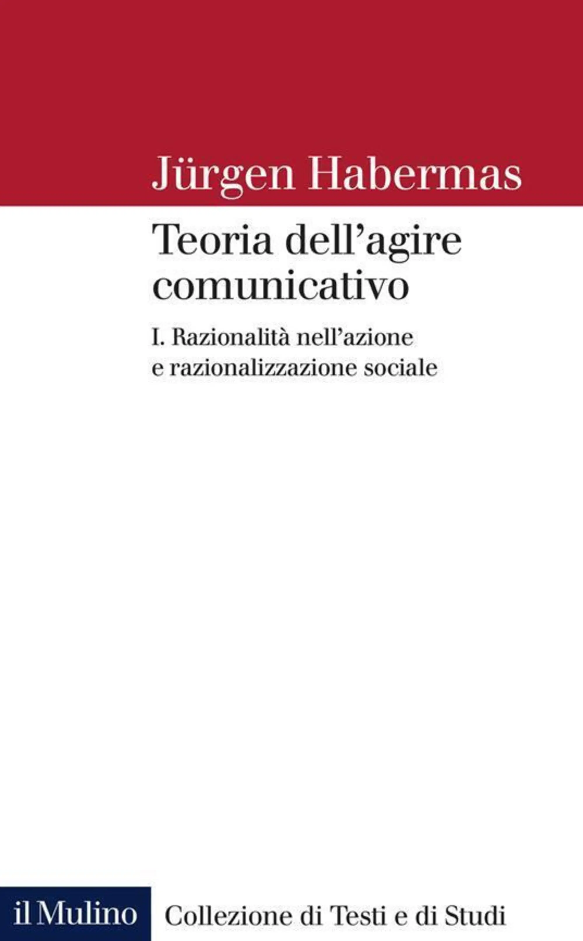 "Teoria dell'agire comunicativo, vol. 1" di Jurgen Habermas