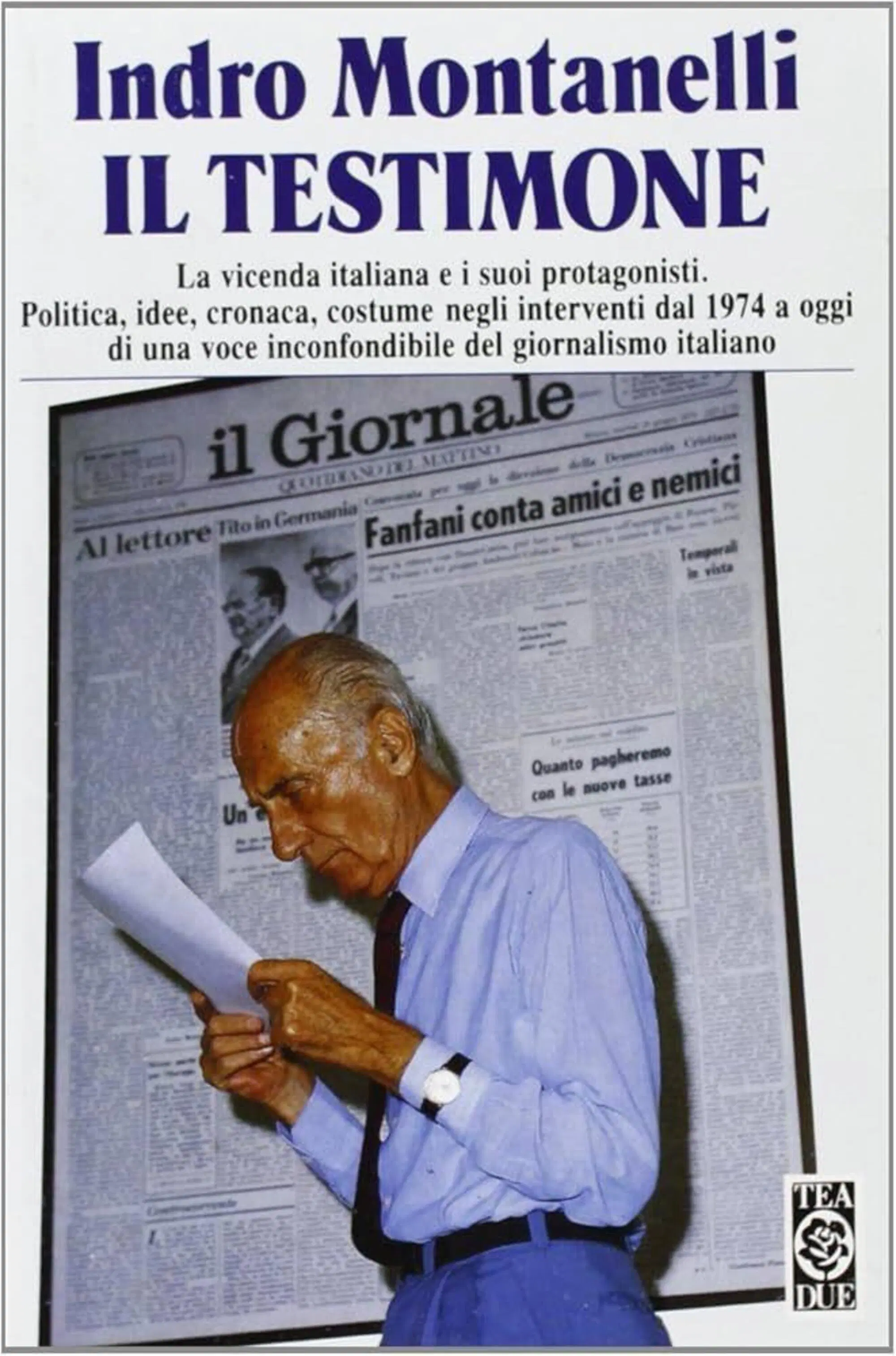 Gli articoli di Montanelli citati sono raccolti ne "Il testimone"