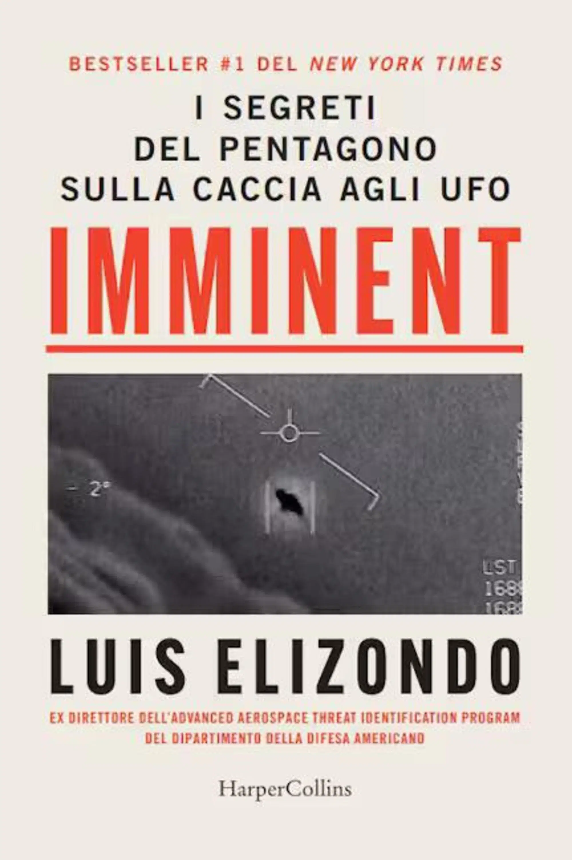 "Imminent: I segreti del Pentagono sulla caccia agli Ufo" di Luis Elizondo (Harper Collins, 2025)